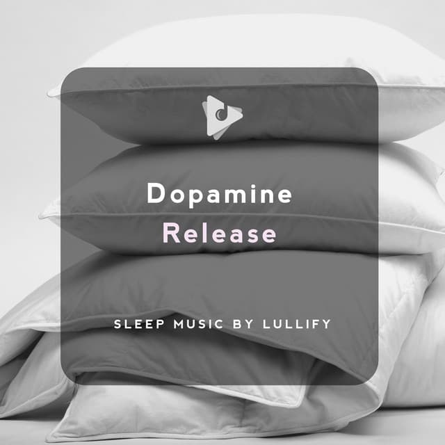 Dopamine Release - Sleep Music by Lullify