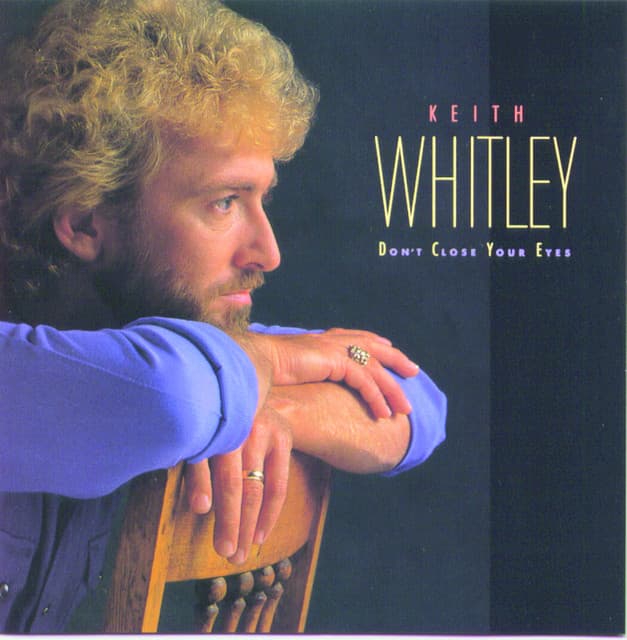 Don't Close Your Eyes - Keith Whitley