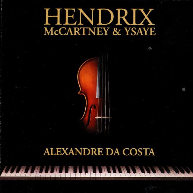 Hendrix, McCartney & Ysaye - Alexandre Da Costa