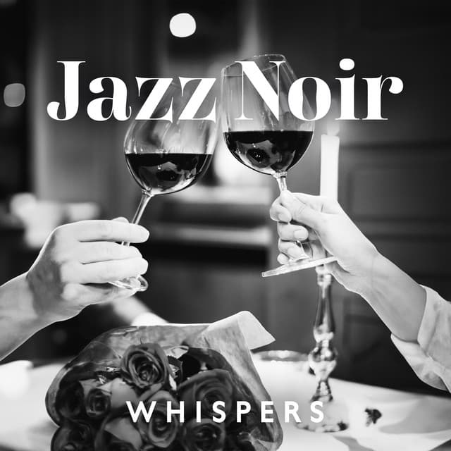 Jazz Noir Whispers: Melodic Background Jazz, Romantic Elegance - Romantic Love Songs Academy