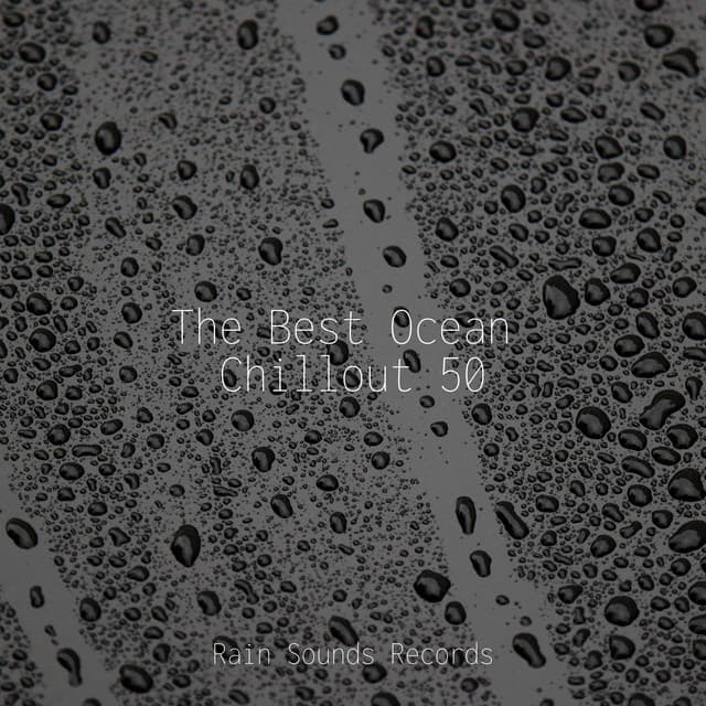 The Best Ocean Chillout 50 - Nature Sound Series