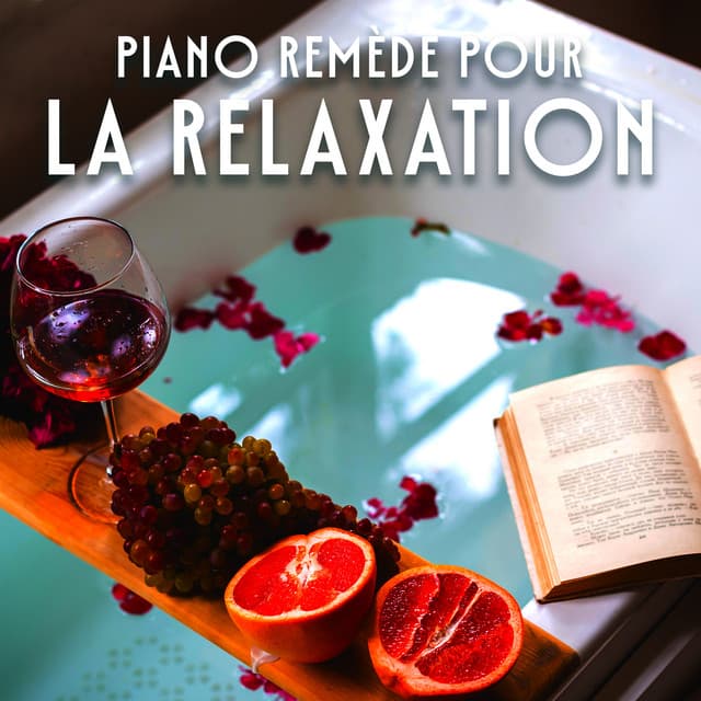 Piano remède pour la relaxation: Soulagement du stress - Relaxing Music for Bath Time