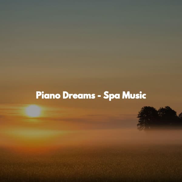 Piano Dreams - Spa Music - Massage Tribe