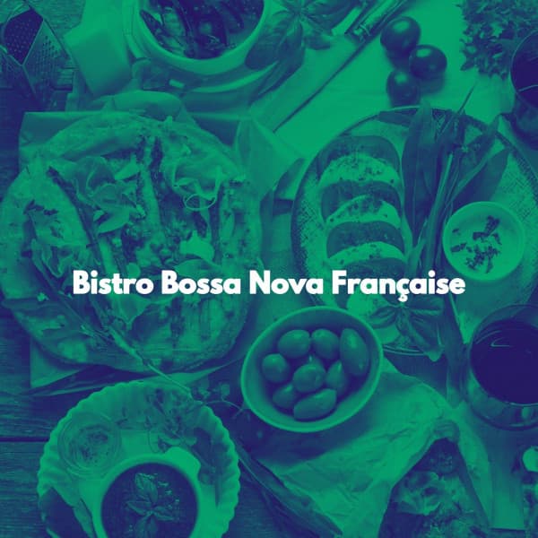 Bistro Bossa Nova Française - Jazz and Chill