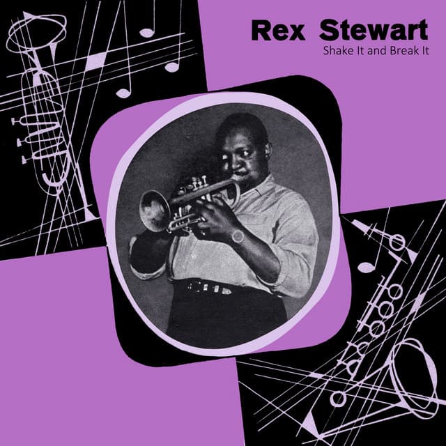 Shake It and Break It - Rex Stewart