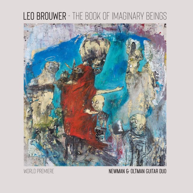 The Book of Imaginary Beings: The Music of Leo Brouwer for Two Guitars - Leo Brouwer