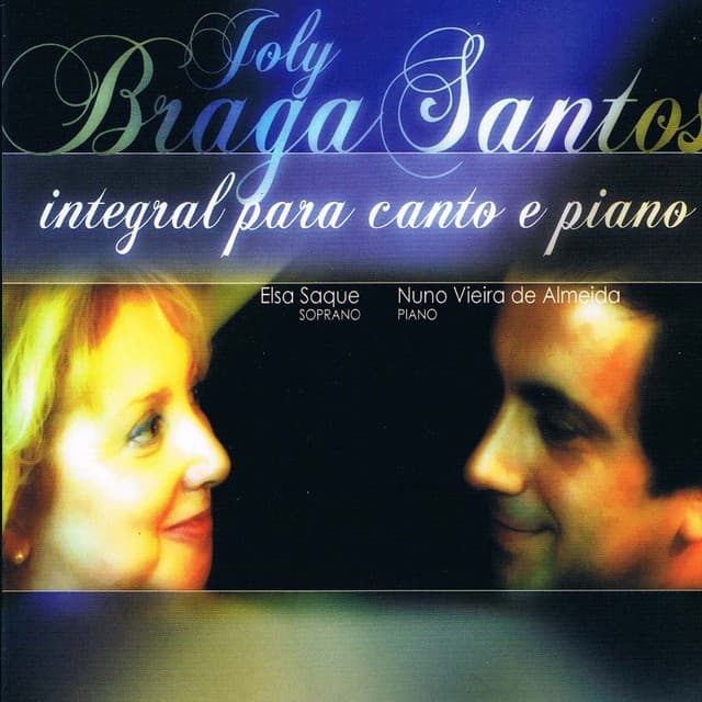Joly Braga Santos: Integral para Canto e Piano - Joly Braga Santos