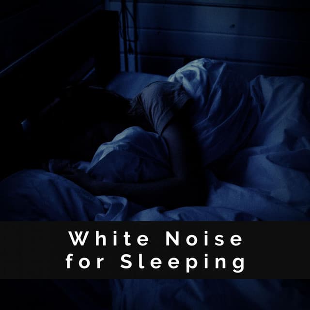 White Noise for Sleeping - Better Sleep