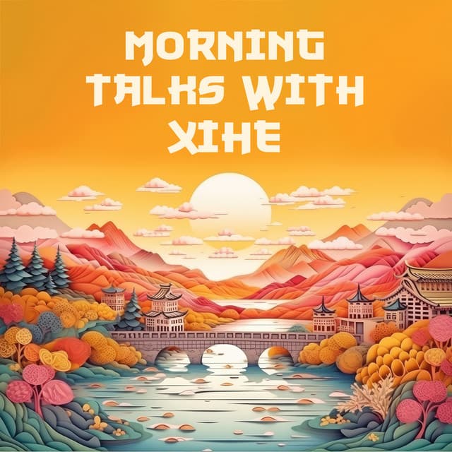 Morning Talks with Xihe: Sunrise Meditation Music, Chinese Sun Salutation, Enchanted Orient - Asian Flute Music Oasis