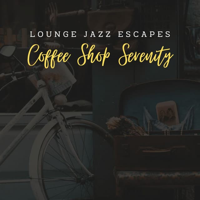 Lounge Jazz Escapes: Coffee Shop Serenity - Smooth Jazz Morning Classics