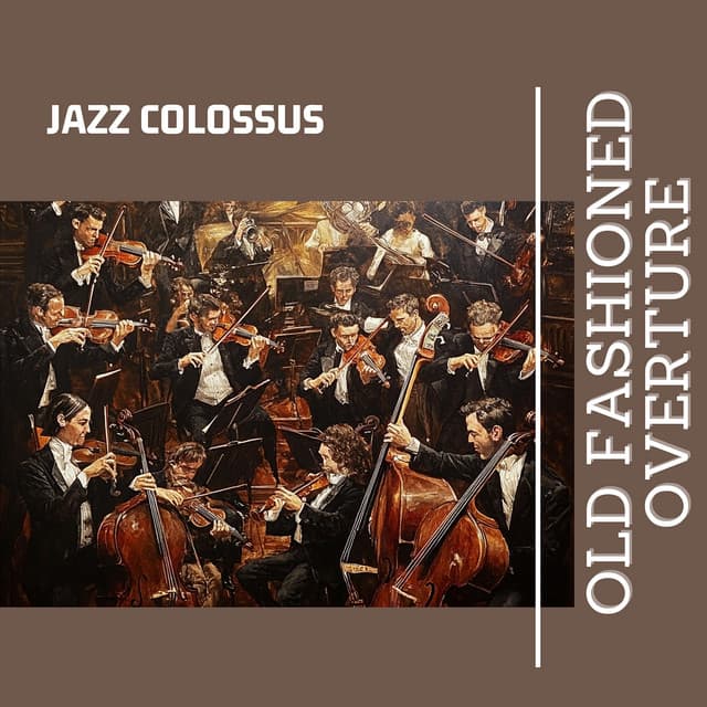Old Fashioned Overture - Jazz Colossus