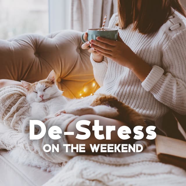 De-Stress on the Weekend - Soothing Sounds Universe