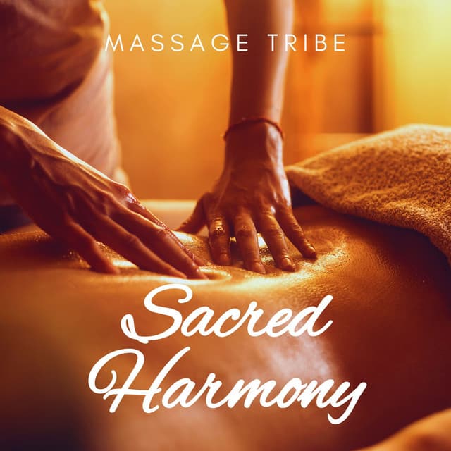 Sacred Harmony: Spa Music for Meditation - Massage Tribe