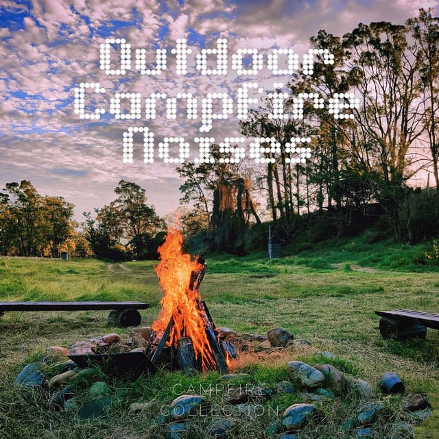 Outdoor Campfire Noises - Campfire Collection