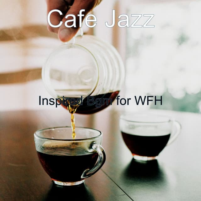Inspired Bgm for WFH - Cafe Jazz