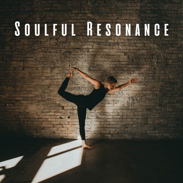Soulful Resonance: Spiritual Meditation Music for Yoga - Smooth Chill Playlist