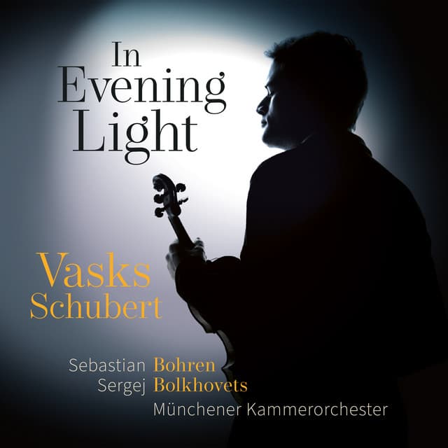 In Evening Light: Vasks • Schubert - Pēteris Vasks