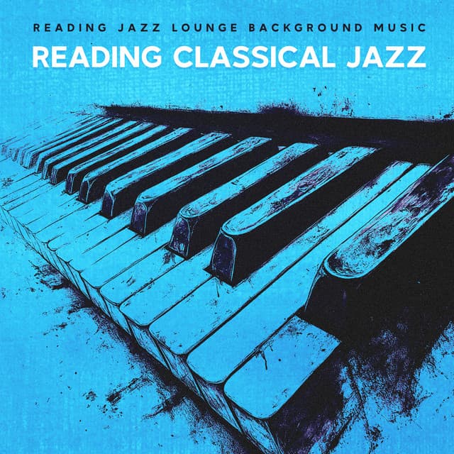 Reading Classical Jazz - Reading Jazz Lounge Background Music