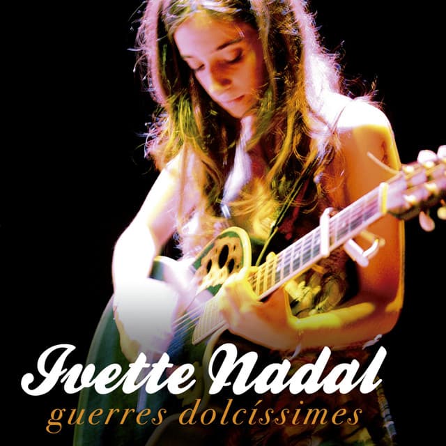 Guerres dolcíssimes - Ivette Nadal