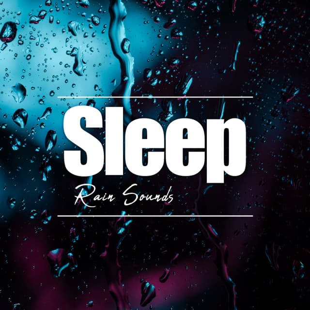 Sleep Rain Sounds - Relaxing Chill Out Music
