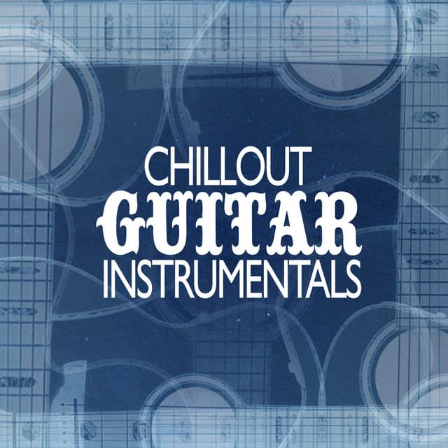 Chillout Guitar Instrumentals - Guitar Masters