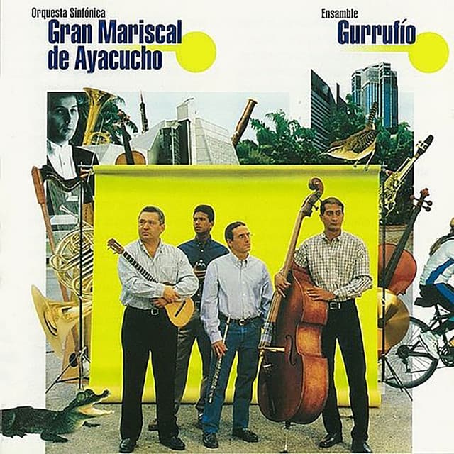Ensamble Gurrufío Con la Orquesta Sinfónica Gran Mariscal de Ayacucho - Ensamble Gurrufío