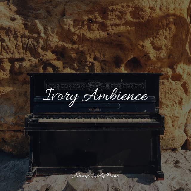 Ivory Ambience - Piano Relaxation Maestro