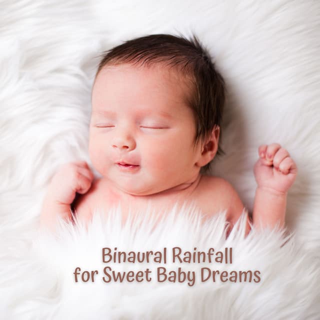 Binaural Rainfall for Sweet Baby Dreams - Binaural Collective