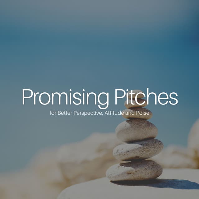 * Promising Pitches for Better Perspective, Attitude and Poise * - Instrumental Sleeping Music