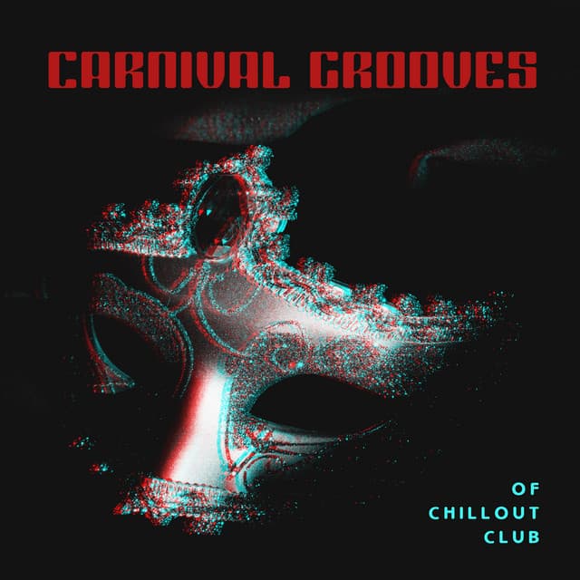 Carnival Grooves of Chillout Club - Chloe Monroe