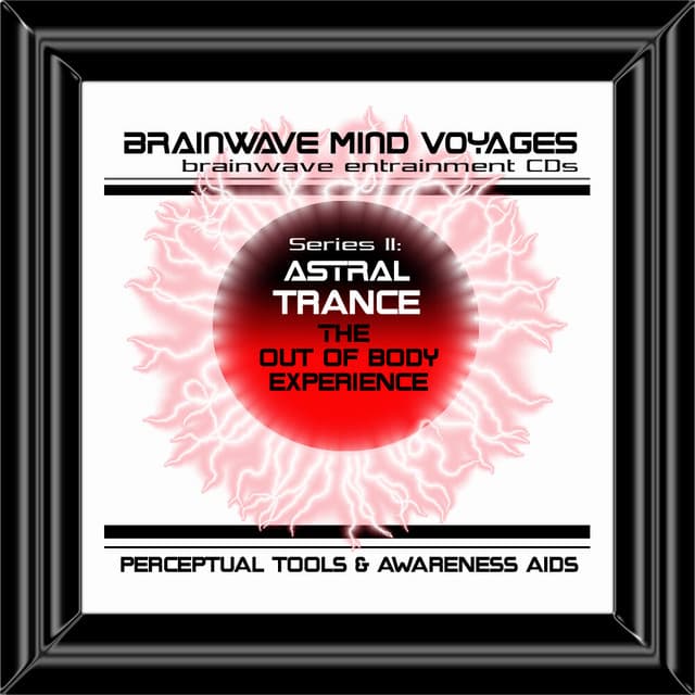 BMV Series 2 - Astral Trance - Out of Body Experiences Aid - Brainwave Mind Voyages