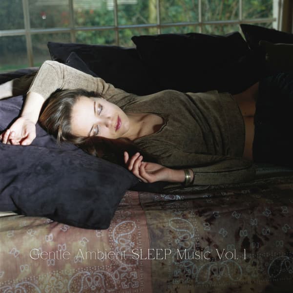 Gentle Ambient SLEEP Music Vol. 1 - Sleepy Times