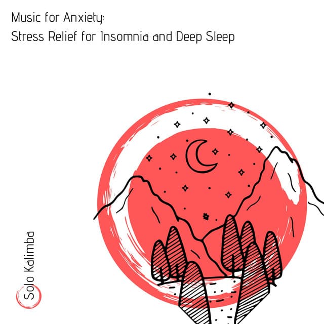 Music for Anxiety: Stress Relief for Insomnia and Deep Sleep - Solo Kalimba