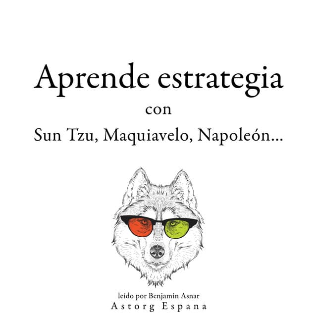 Aprende estrategia con Sun Tzu, Maquiavelo, Napoleón... - Sun Tzu