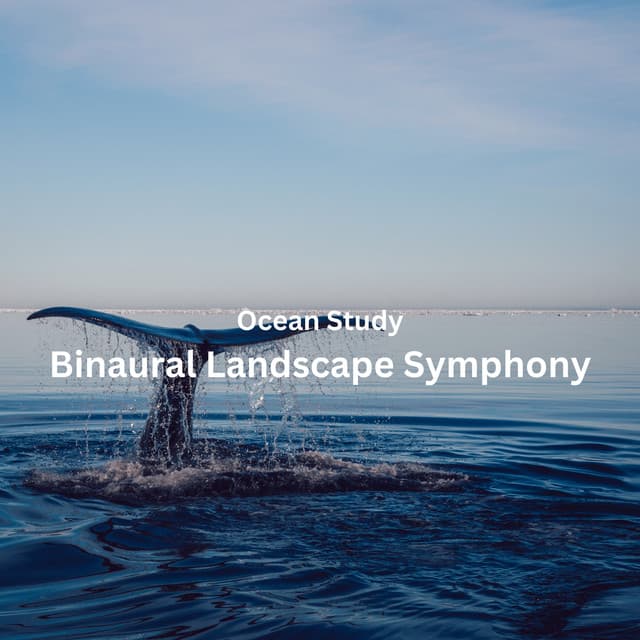 Ocean Study: Binaural Landscape Symphony - Island Nature Sounds