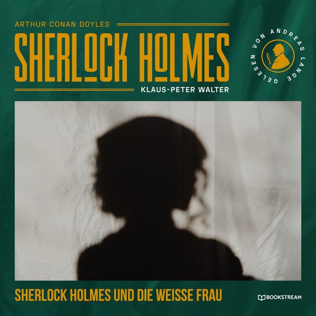 Sherlock Holmes und die weiße Frau - Arthur Conan Doyle