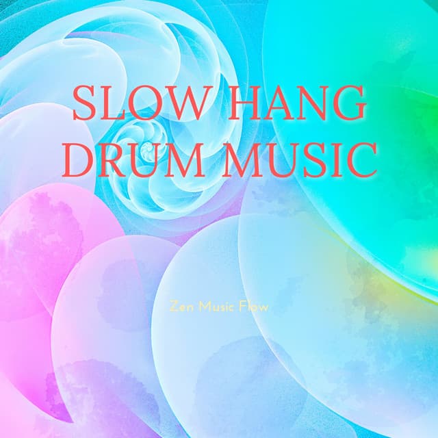 Slow Hang Drum Music - Zen Music Flow
