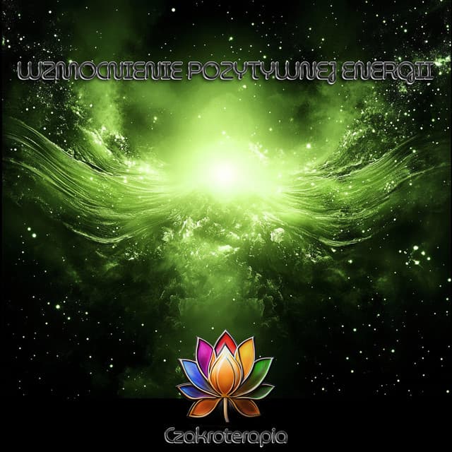 Wzmocnienie Pozytywnej Energii - Czakroterapia