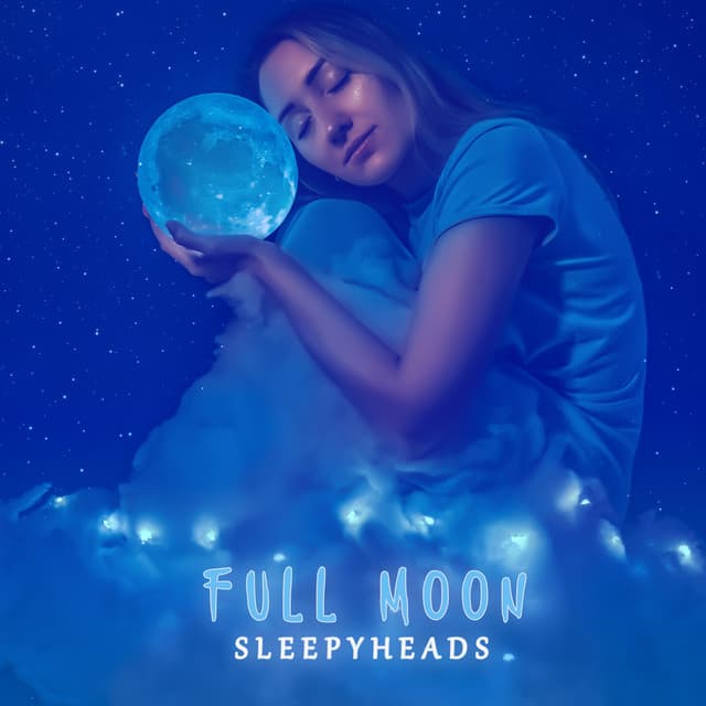 Full Moon Sleepyheads: Calming Music for Sleep - Moonlight Shadow Universe