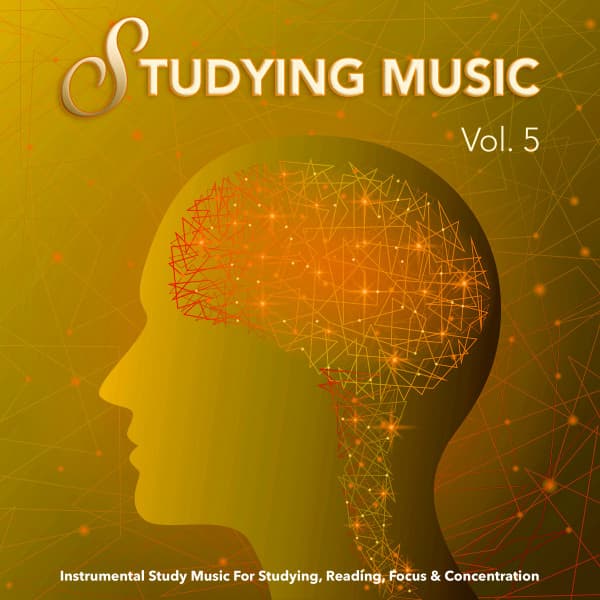 Studying Music: Instrumental Study Music For Studying, Reading, Focus & Concentration, Vol. 5 - Einstein Study Music Academy