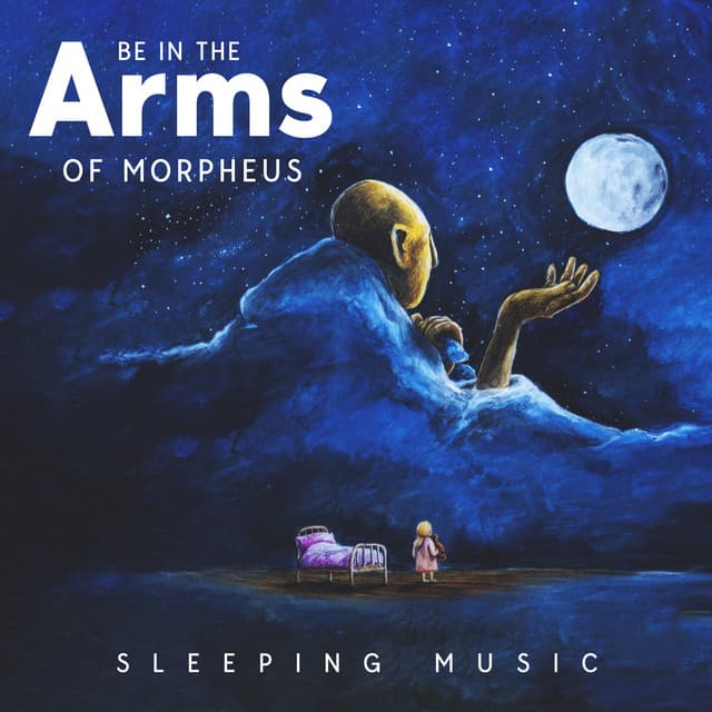 Be in the Arms of Morpheus: Sleeping Music, Natural Sleep Aid, Calm Sleep Music, Calm Music for Help You Sleep - Serenity Stream