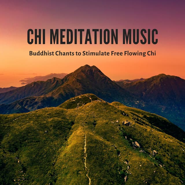 Chi Meditation Music: Buddhist Chants to Stimulate Free Flowing Chi - Tai Chi Stars