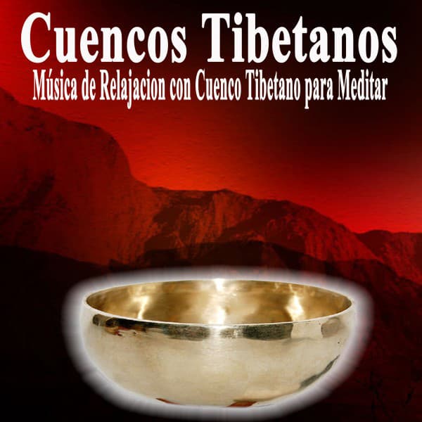Cuencos Tibetanos - Música de Relajacion Con Cuenco Tibetano para Meditar - Cuencos Tibetanos