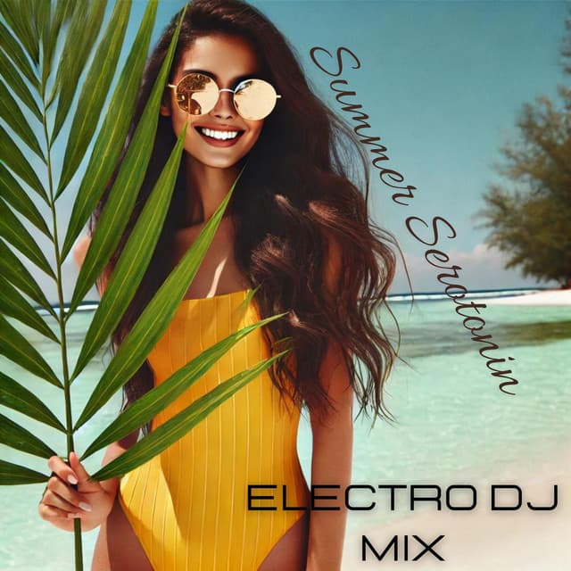 Summer Serotonin: Party Dj Mix 2024, Electronic Dance Music, Sexy Summer Vibes - Ibiza Dance Party
