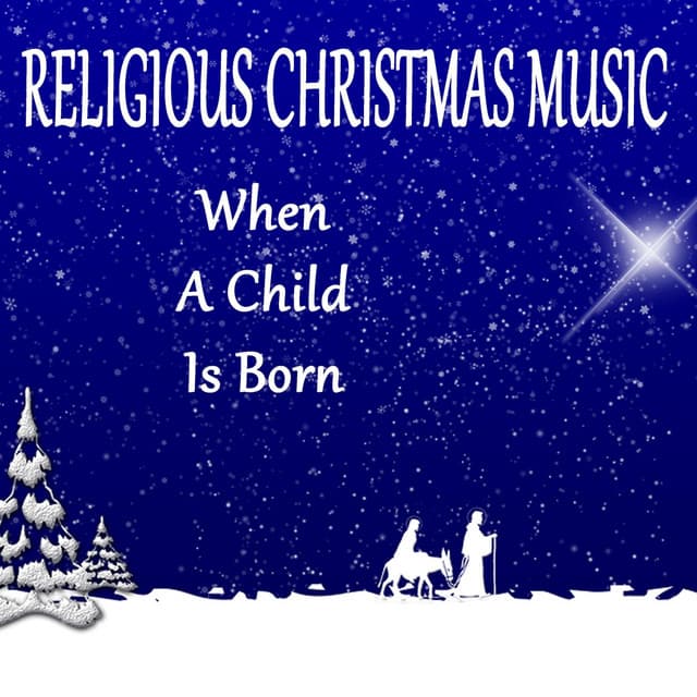 Religious Christmas Music: When a Child Is Born - The O'Neill Brothers Group