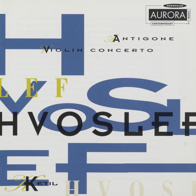 Hvoslef: Antigone & Violin Concerto - Ketil Hvoslef