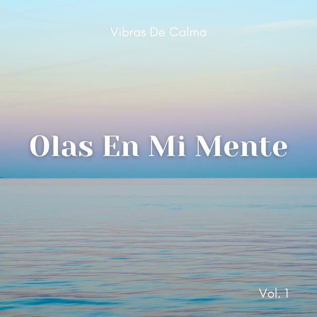 Vibras De Calma: Olas En Mi Mente Vol. 1 - Nación Lofi Hip Hop