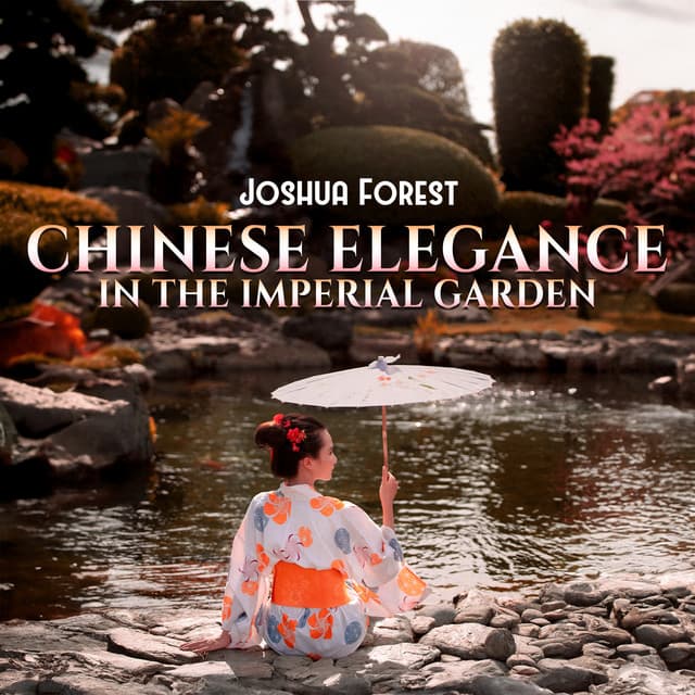 Chinese Elegance in the Imperial Garden - Joshua Forest