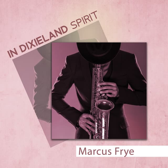 In Dixieland Spirit - Marcus Frye