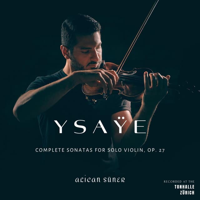 Ysaÿe: Complete Sonatas for solo violin, op. 27 - Eugène Ysaÿe